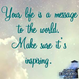 What's your life message?